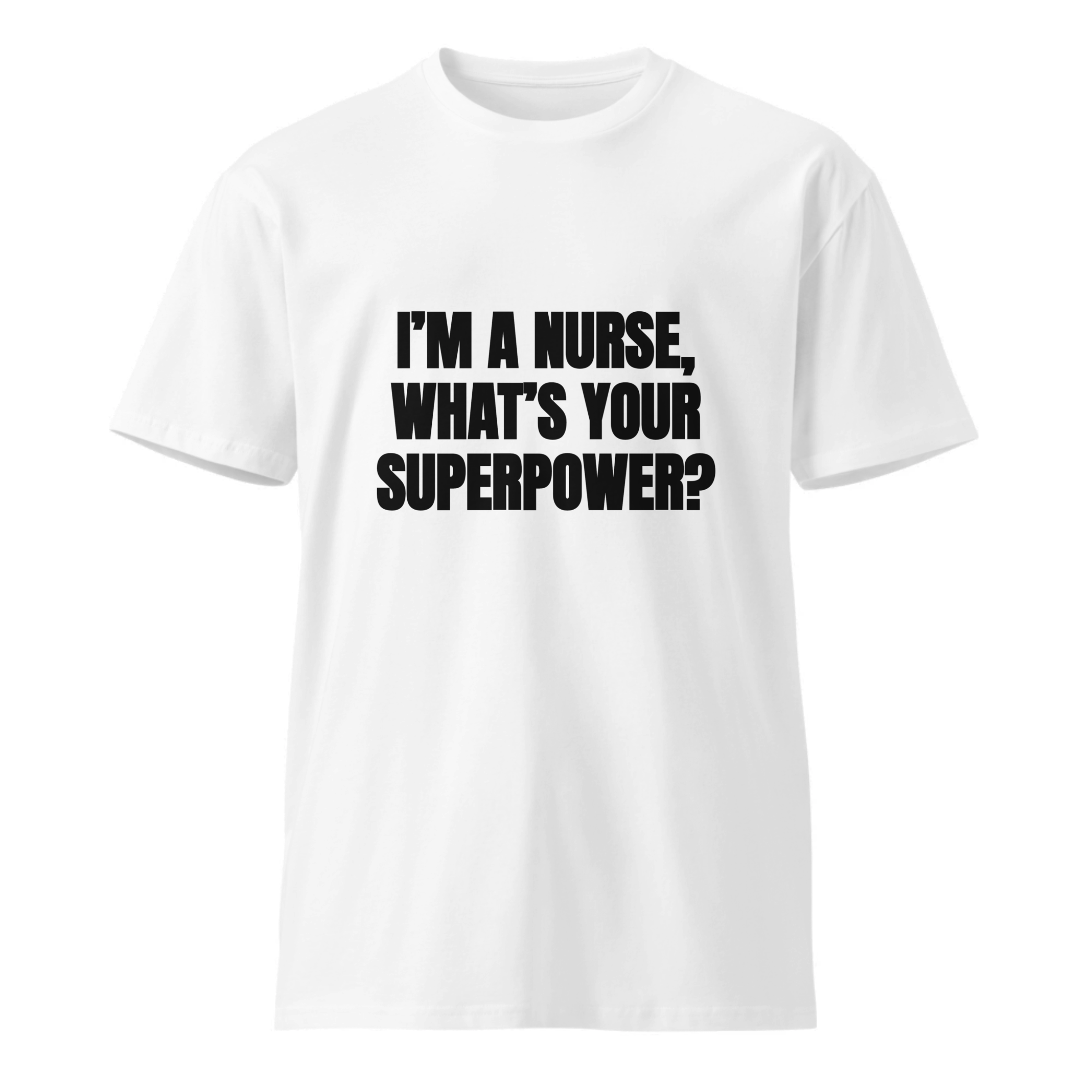 Black tee: I'm a nurse, what's your superpower?
